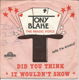 Tony Blake ‎– Did You Think It Wouldn't Show (GESIGNEERD) - 0 - Thumbnail