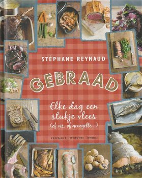 Reynaud, Stéphane - Gebraad / elke dag een stukje vlees (of vis, of gevogelte...) - 0