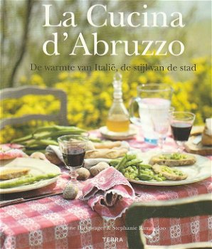 Dirkzwager, Sanne,- Rammeloo, S. - La Cucina d'Abruzzo / De warmte van Italië, de stijl van de stad - 0