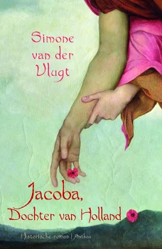Simone van de Vlugt - * Jacoba,  dochter van Holland * NIEUW