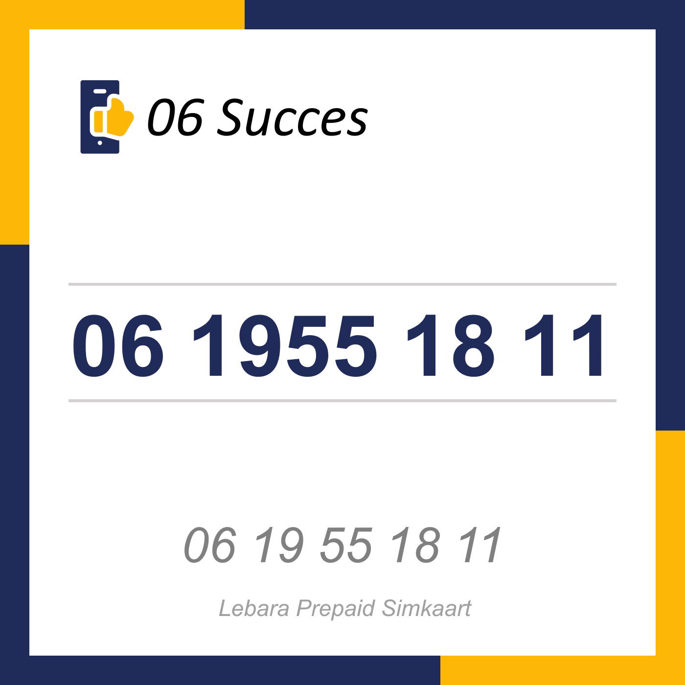 06 19 55 18 11 (Lebara) | 06 Succes - nr. 1