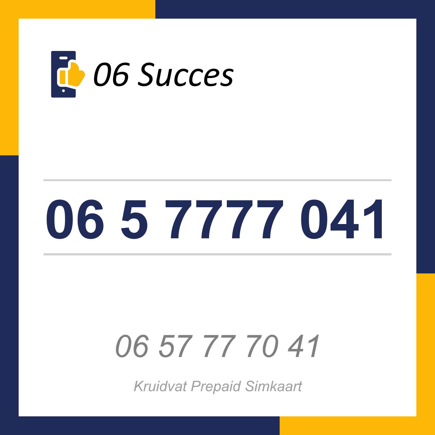 06 5 7777 041 (Lebara) | 06 Succes - nr. 1