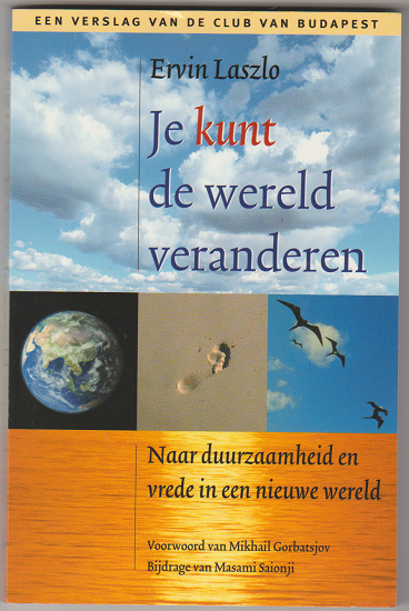 Ervin Laszlo:Je kunt de wereld veranderen - nr. 1