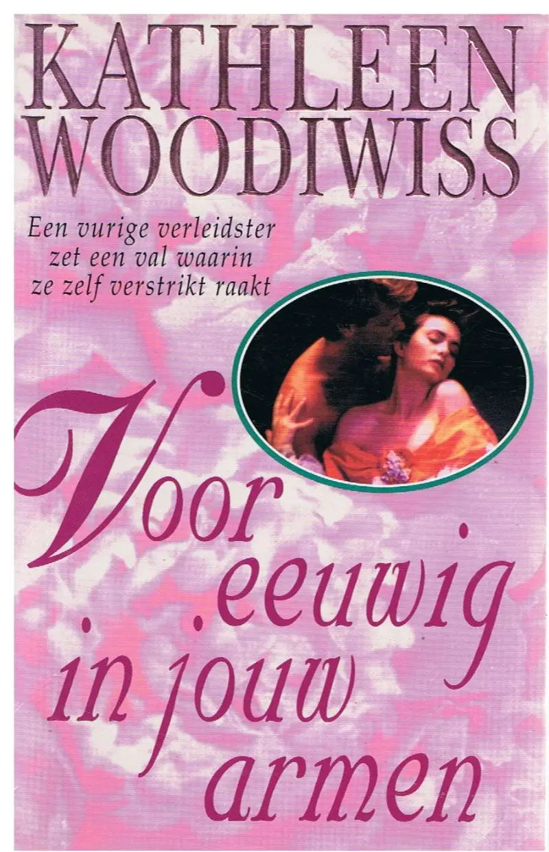 Kathleen Woodiwiss = Voor eeuwig in jouw armen - pocket - nr. 1