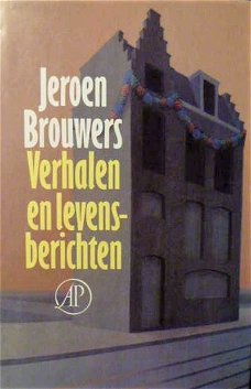 VERHALEN EN LEVENSBERICHTEN - Jeroen Brouwers