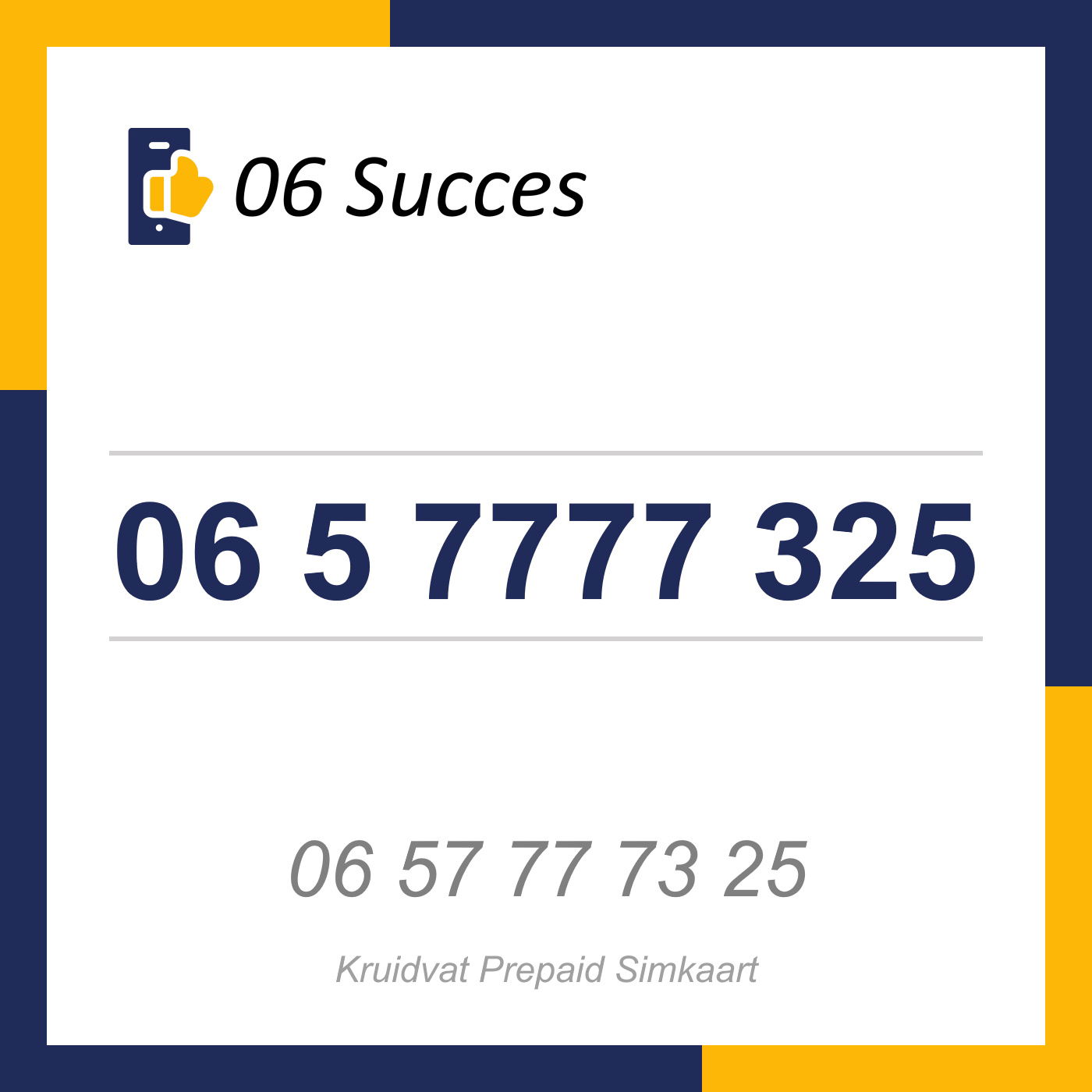 06 5 7777 325 (Lebara) | 06 Succes - nr. 1