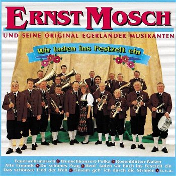 Ernst Mosch Und Seine Original Egerländer Musikanten ‎– Wir Laden Ins Festzelt Ein (CD) Nieuw - 0
