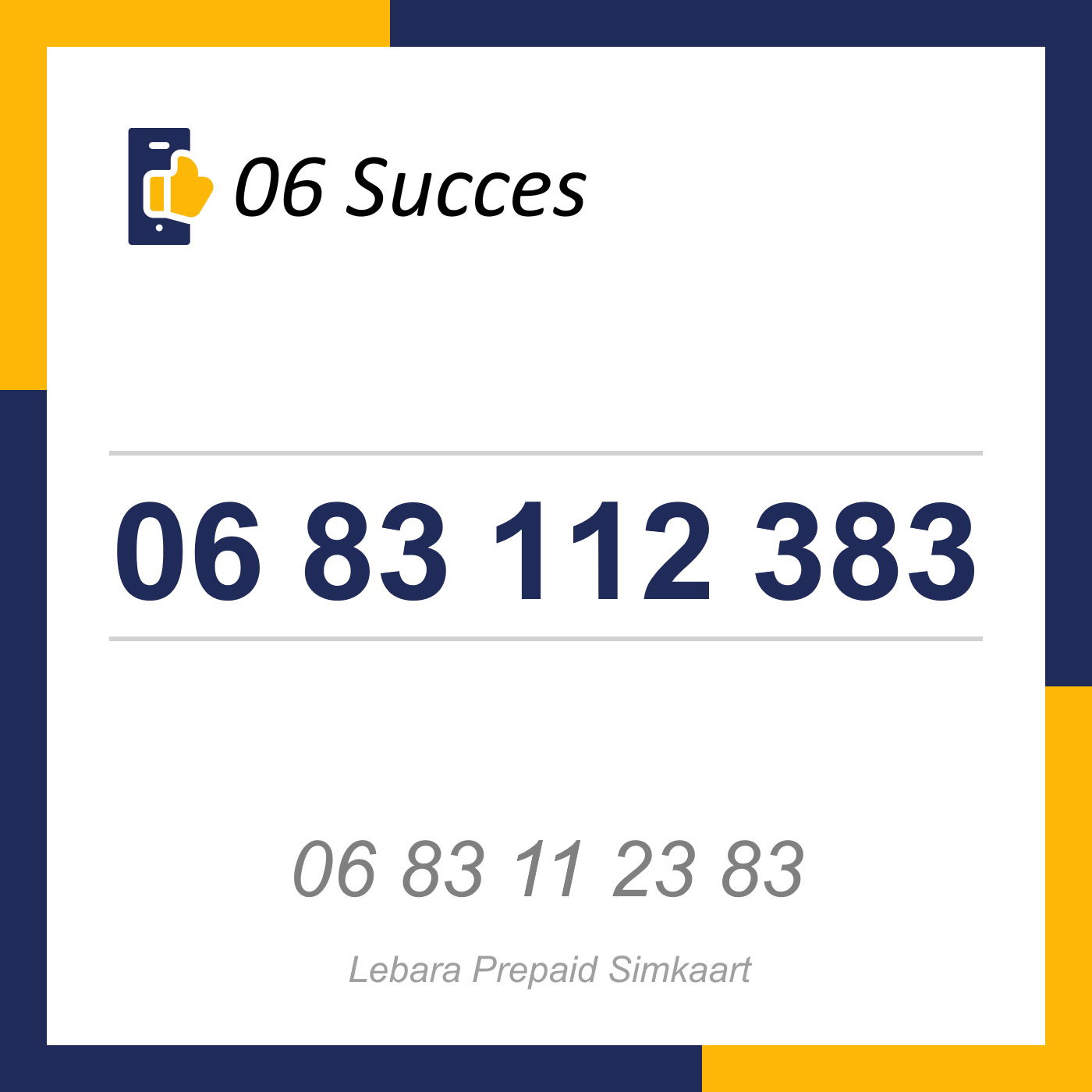 06 83 112 383 (Lebara) | 06 Succes - nr. 1