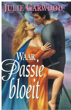 Julie Garwood = Waar passie bloeit