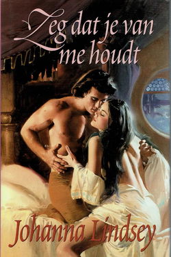 Johanna Lindsey = Zeg dat je van me houdt