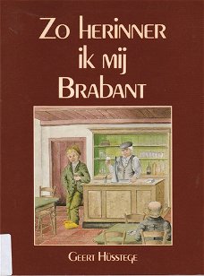 Geert Hüsstege  -  Zo Herinner Ik Mij Brabant