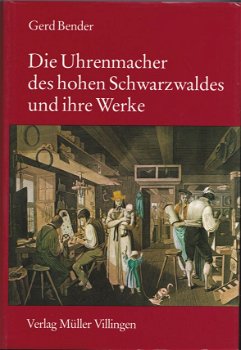 [1985] Die Uhrenmacher des hohen Schwarzwaldes und ihre Werke, Band I, Gerd Bender - 0