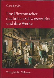 [1985] Die Uhrenmacher des hohen Schwarzwaldes und ihre Werke, Band I, Gerd Bender