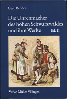 [1978] Die Uhrenmacher des hohen Schwarzwaldes und ihre Werke. Band II, Gerd Bender,