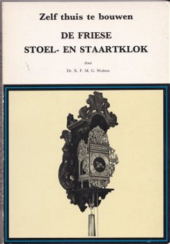 [1983] Zelf thuis te bouwen, De Friese Stoel- en Staartklok, Wolters, Gijsbers&vLoon - 0