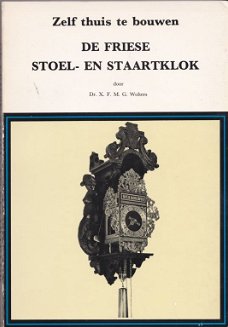 [1983]  Zelf thuis te bouwen, De Friese Stoel- en Staartklok,  Wolters, Gijsbers&vLoon