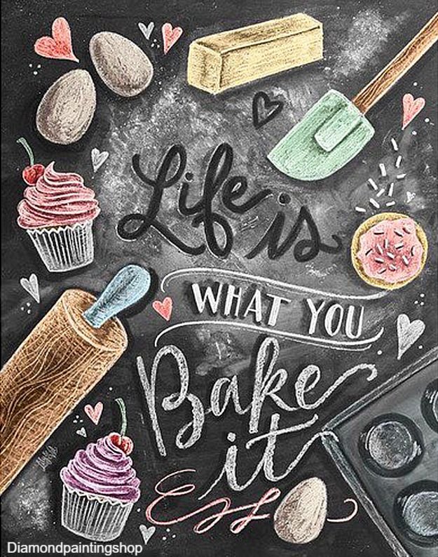 FULL diamond painting life is what you bake it (SQUARE) - nr. 1