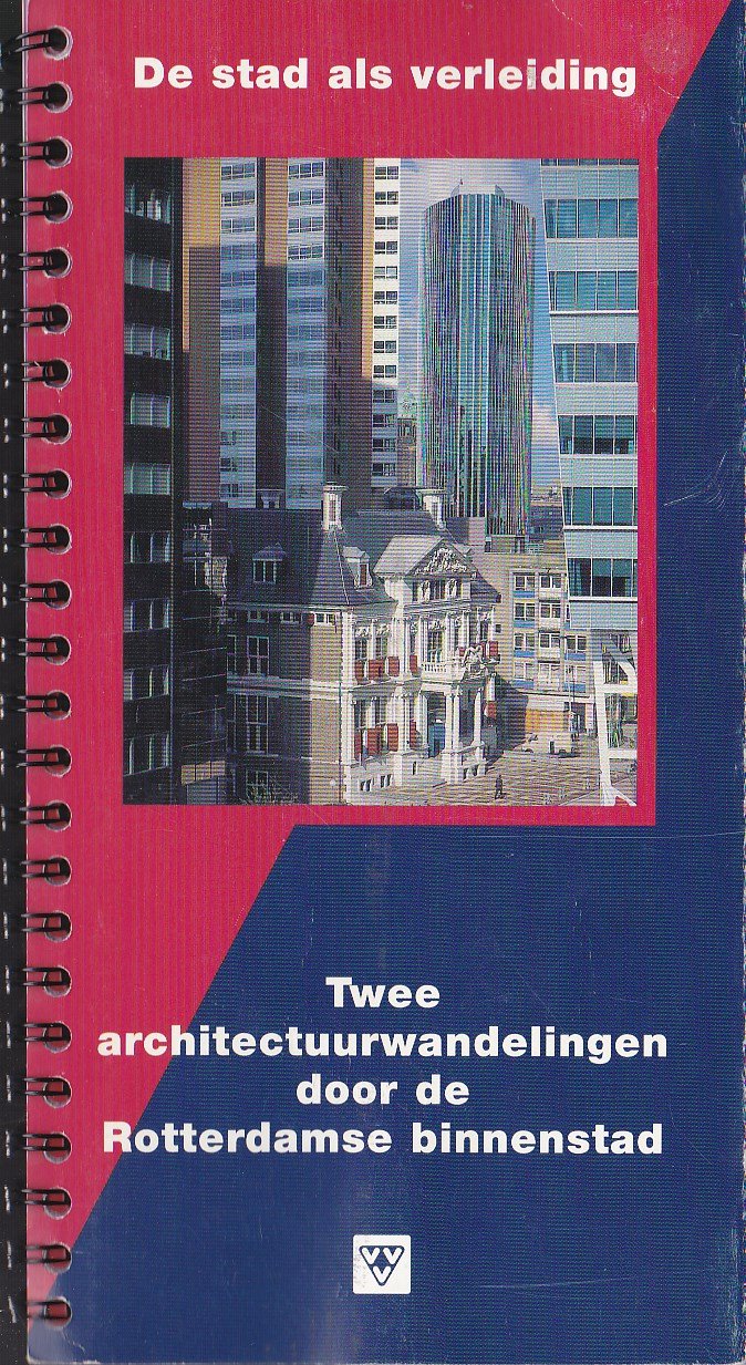 Twee architectuurwandelingen door de Rotterdamse binnenstad - nr. 1