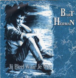 Bart Herman – Jij Bleef Waar Je Was (1992)