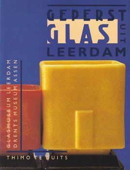 [1991] Geperst glas uit Leerdam, Thimo te Duits, Nationaal Glasmuseum - 0