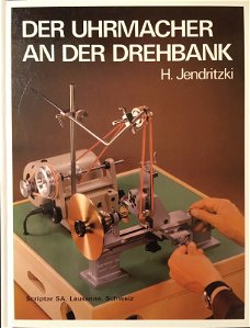 [1982] Der Uhrmacher an der Drehbank, H.Jendritzki, M. Bergeon, Scriptar