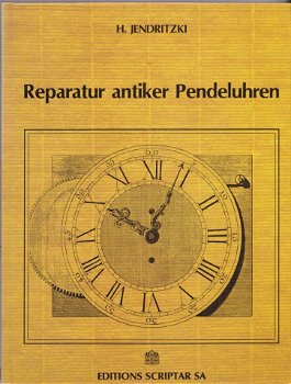 [1991] Reparatur antiker Pendeluhren, H. Jendritzki, Scriptar - 0