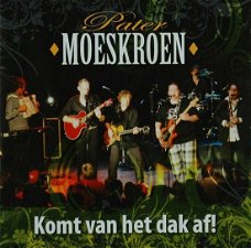 Pater Moeskroen ‎– Komt Van Het Dak Af !  (CD) Nieuw/Gesealed