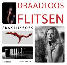 Draadloos Flitsen Praktijkboek - Sonja van Driel
