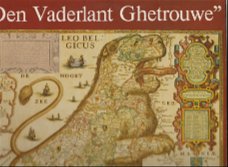 Den Vaderlant Ghetrouwe- Liedes met liefde voor het vaderland