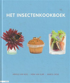 Huis, Arnold van, Gurp, Henk van, Dicke, Marcel - Het insectenkookboek - 0