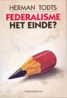 Federalisme, Het einde ? Herman Todts