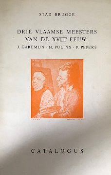 Drie Vlaamse meesters van de XVIIIde eeuw