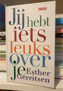 Jij hebt iets leuks over je Esther Gerritsen - 0