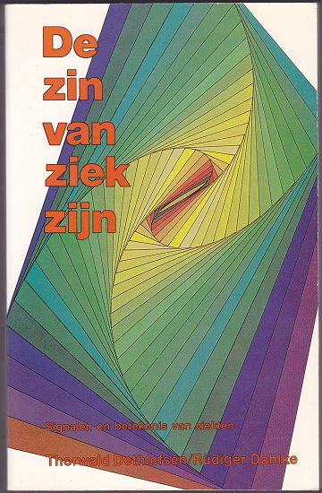 T. Dethlefsen, R. Dahlke: De zin van ziek zijn - nr. 1
