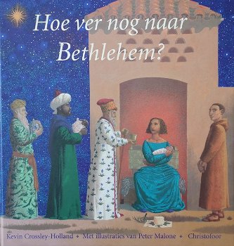 HOE VER NOG NAAR BETHLEHEM? - Kevin Crossley-Holland - 0