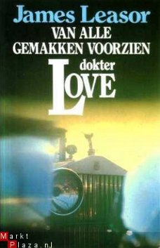 Van alle gemakken voorzien, dr. Love