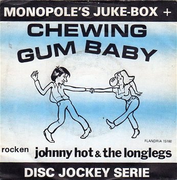 Johnny Hot & The Longlegs ‎– Chewing Gum Baby (1981) - 0