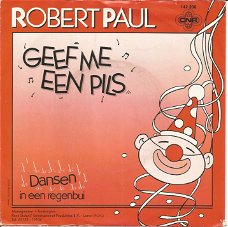 Robert Paul ‎– Geef Me Een Pils (1985)