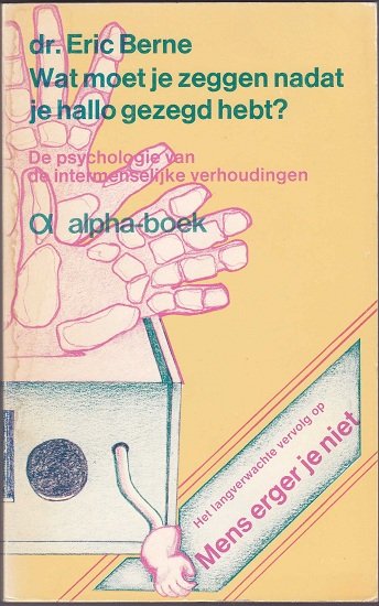 Eric Berne: Wat moet je zeggen nadat je hallo gezegd hebt? - nr. 1