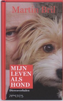 Martin Bril - Mijn Leven Als Hond (Hardcover/Gebonden) - 0