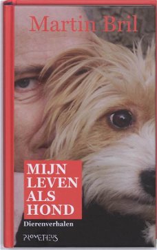 Martin Bril  -  Mijn Leven Als Hond  (Hardcover/Gebonden)