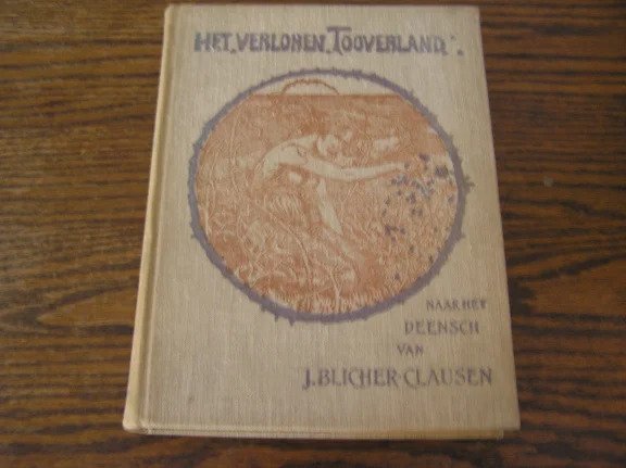 Het verloren Tooverland- J. Blicher-Clausen. - nr. 1