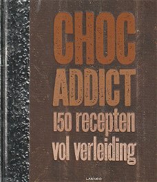 Desgages, Aurélie, Feller, Thomas - Choc Addict / 150 recepten vol verleiding