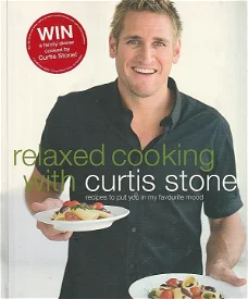 Stone, Curtis - Relaxed cooking with Curtis Stone