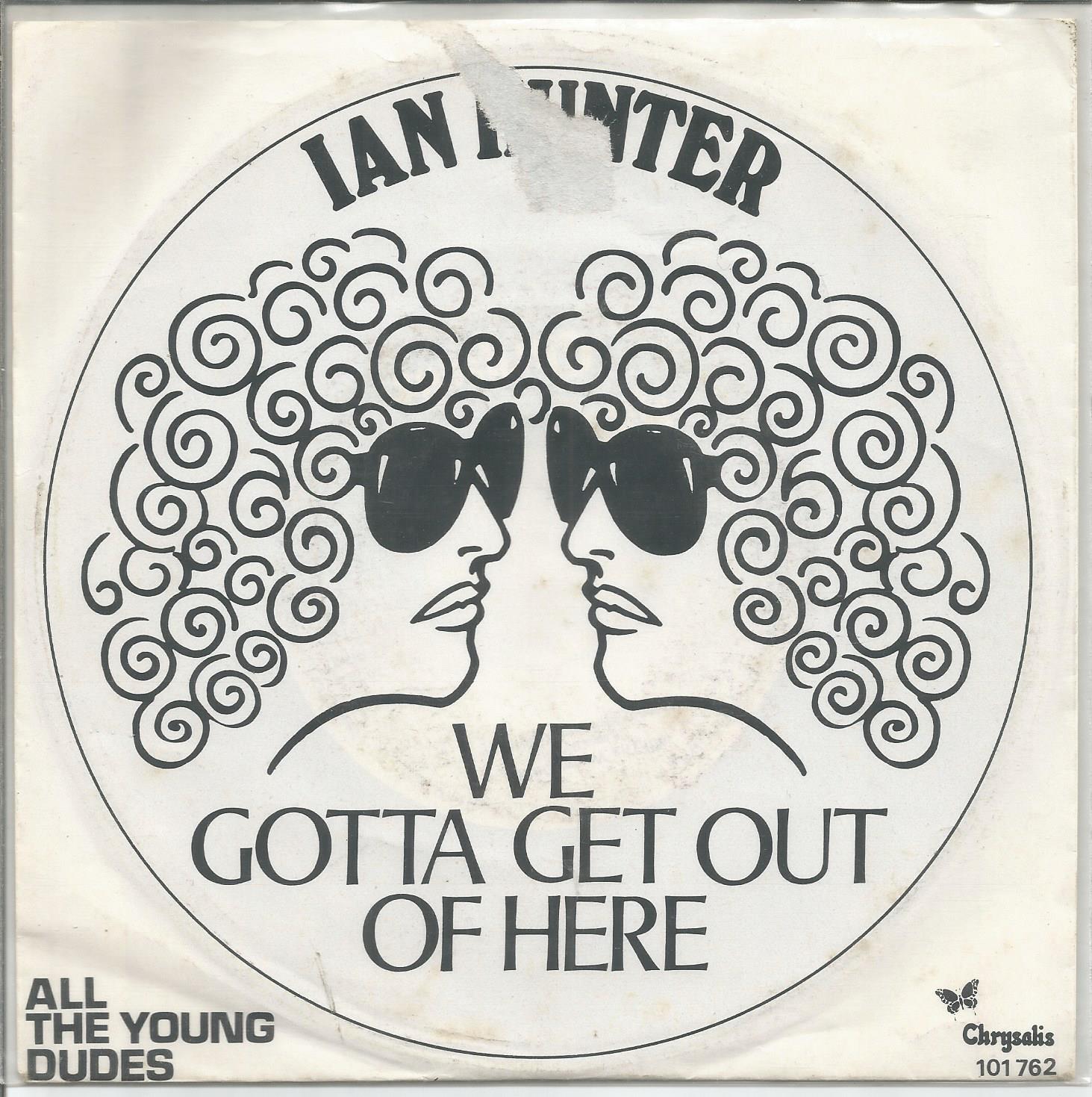 Ian Hunter – We Gotta Get Out Of Here / All The Young Dudes (1980) - nr. 1