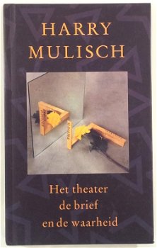 Harry Mulisch - Het Theater, De Brief En De Waarheid (Hardcover/Gebonden) - 0