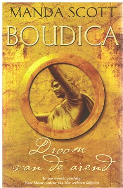 Manda Scott = Droom van de arend - Boudica 1