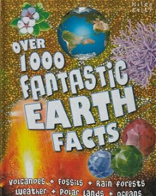 OVER 1000 FANTASTIC EARTH FACTS - Belinda Gallagher