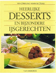 Heerlijke desserts en bijzondere ijsgerechten