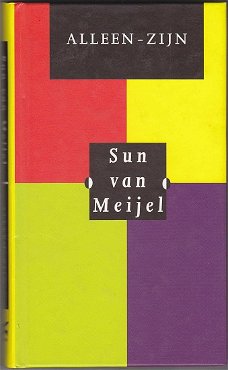 Sun van Meijel: Alleen-zijn